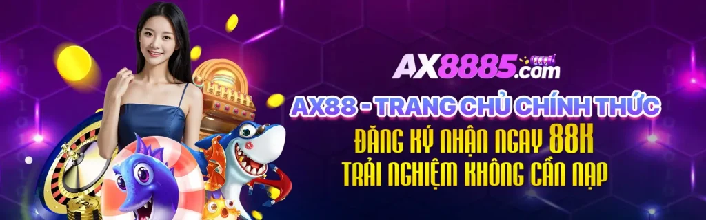 Đăng ký AX88 tặng 88k không cần nạp